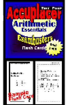 Accuplacer Test Prep Arithmetic Review - Exambusters Flash Cards - Workbook 1 of 3. Accuplacer Exam Study Guide