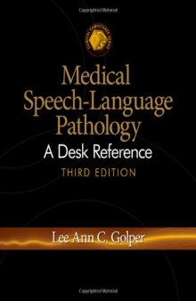Medical Speech-Language Pathology: A Desk Reference, Third Edition (Clinical Competence)  