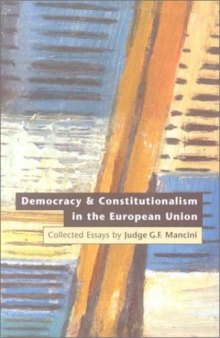 Democracy and Constitutionalism in the European Union: Collected Essays