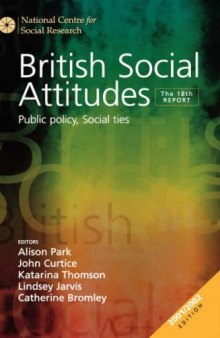 British Social Attitudes: Public Policy, Social Ties (British Social Attitudes Survey series)