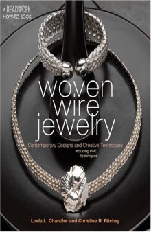 Woven Wire Jewelry: Contemporary Designs and Creative Techniques (Beadwork How-To)