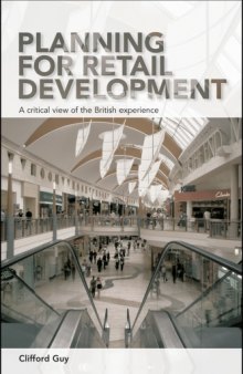 Planning for retail development : a critical view of the British experience