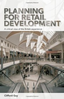 Planning for Retail Development: A Critical View of the British Experience  