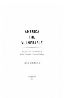 America the Vulnerable: Inside the New Threat Matrix of Digital Espionage, Crime, and Warfare
