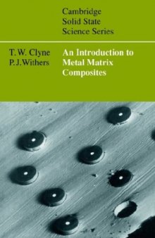 An Introduction to Metal Matrix Composites (Cambridge Solid State Science Series)