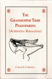 The grasshopper tribe Phaeopariini (Acridoidea: Romaleidae) (Publications on orthopteran diversity)