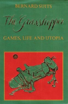 The Grasshopper: Games, Life, and Utopia