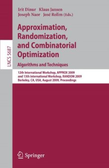 Approximation, Randomization, and Combinatorial Optimization. Algorithms and Techniques: 12th International Workshop, APPROX 2009, and 13th International Workshop, RANDOM 2009, Berkeley, CA, USA, August 21-23, 2009. Proceedings
