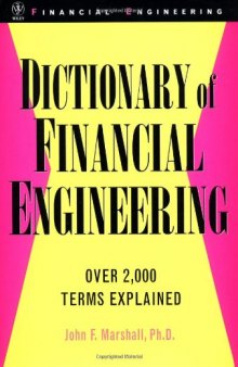 Dictionary of Financial Engineering (Wiley Series in Financial Engineering)