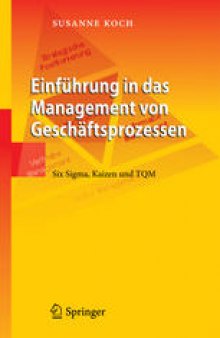 Einführung in das Management von Geschäftsprozessen: Six Sigma, Kaizen und TQM