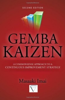 Gemba Kaizen: A Commonsense Approach to a Continuous Improvement Strategy 2/E