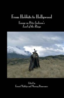 From Hobbits to Hollywood ~ Essays on Peter Jackson's Lord of the Rings