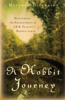 A Hobbit Journey: Discovering the Enchantment of J. R. R. Tolkien's Middle-earth