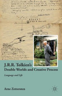 J.R.R. Tolkien’s Double Worlds and Creative Process: Language and Life