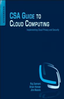 CSA Guide to Cloud Computing : Implementing Cloud Privacy and Security