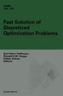 Fast Solution of Discretized Optimization Problems: Workshop held at the Weierstrass Institute for Applied Analysis and Stochastics, Berlin, May 8–12, 2000