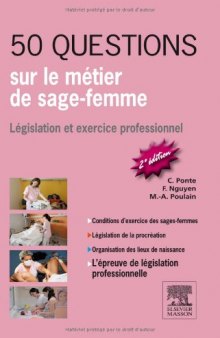 50 Questions sur le Métier De Sage-femme. Legislation et exercice professionnel