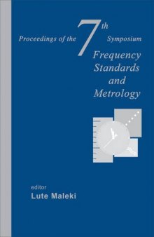 Frequency Standards and Metrology: Proceedings of the 7th Symposium, Asilomar Conference Grounds, Pacific Grove, CA, USA, 5-11 October 2008