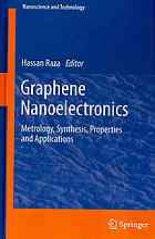 Graphene nanoelectronics : metrology, synthesis, properties and applications