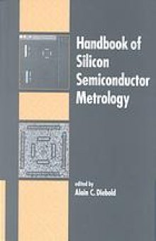 Handbook of silicon semiconductor metrology
