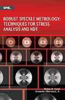 Robust speckle metrology techniques for stress analysis and NDT