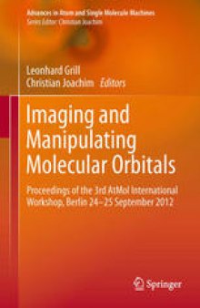 Imaging and Manipulating Molecular Orbitals: Proceedings of the 3rd AtMol International Workshop, Berlin 24-25 September 2012