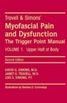 Myofascial Pain and Dysfunction: The Trigger Point Manual; Vol. 1. The Upper Half of Body