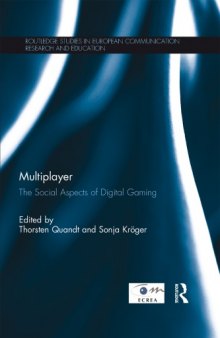 Multiplayer : The Social Aspects of Digital Gaming