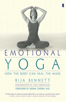 Emotional yoga : how the body can heal the mind