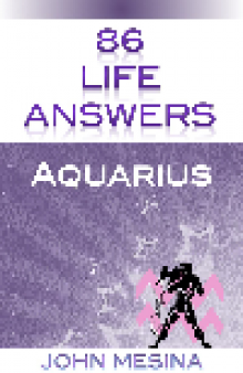 86 Life Answers. Aquarius