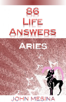 86 Life Answers. Aries