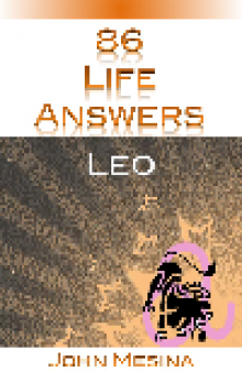 86 Life Answers. Leo