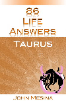 86 Life Answers. Taurus