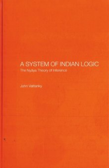 A System of Indian Logic: The Nyaya Theory of Inference: Analysis, Text, Translation and Interpretation of the anumana section of Karikavali, Muktavali and Dinakari