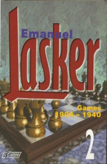 Emanuel Lasker - Games 1904-1940