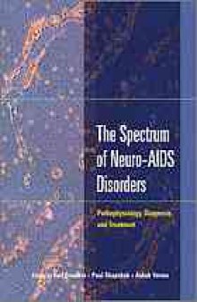 The spectrum of neuro-AIDS disorders : pathophysiology, diagnosis, and treatment