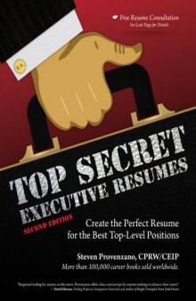 Top Secret Executive Resumes: Create the Perfect Resume for the Best Top-Level Positions