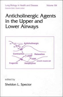 Lung Biology in Health & Disease Volume 134 Anticholinergic Agents in the Upper and Lower Airways