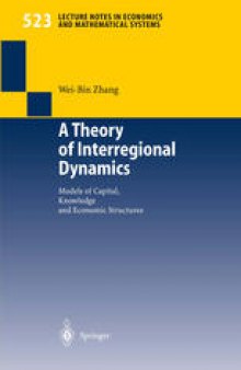 A Theory of Interregional Dynamics: Models of Capital, Knowledge and Economic Structures