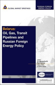 Belarus: Oil, Gas, Transit Pipelines and Russian Foreign Energy Policy
