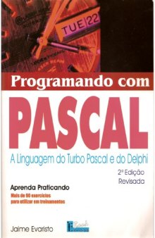 Programando com Pascal: a Linguagem do Turbo Pascal e do Delphi