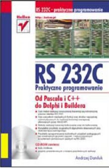 RS 232C: praktyczne programowanie : od Pascala i C++ do Delphi i Buildera