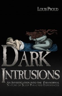 Dark Intrusions: An Investigation Into the Paranormal Nature of Sleep Paralysis Experiences