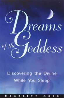 Dreams of the Goddess: Discovering the Divine While You Sleep