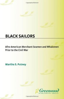 Black Sailors: Afro-American Merchant Seamen and Whalemen Prior to the Civil War (Contributions in Afro-American and African Studies)