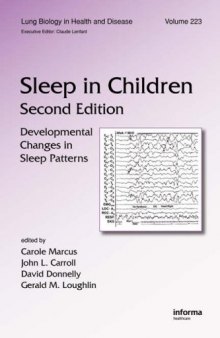 Lung Biology in Health & Disease Volume 223 Sleep in Children: Developmental Changes in Sleep Patterns 2nd Edition