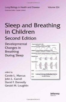 Lung Biology in Health & Disease Volume 224 Sleep and Breathing in Children:  Developmental Changes in Breathing During Sleep 2nd Edition