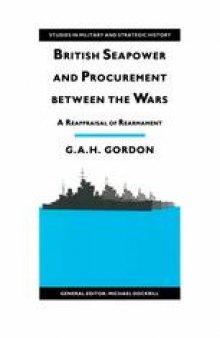 British Seapower and Procurement between the Wars: A Reappraisal of Rearmament