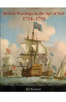 British Warships in the Age of Sail 1714-1792: Design, Construction, Careers and Fates