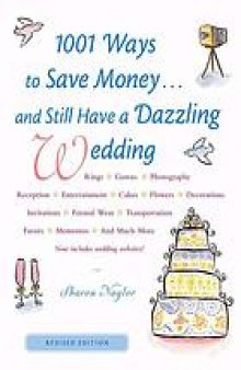 1001 ways to save money-- and still have a dazzling wedding